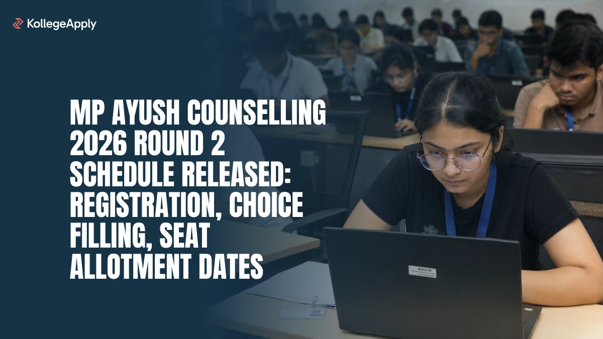 MP AYUSH Counselling 2026 Round 2: Registration, Dates and Seat Allotment