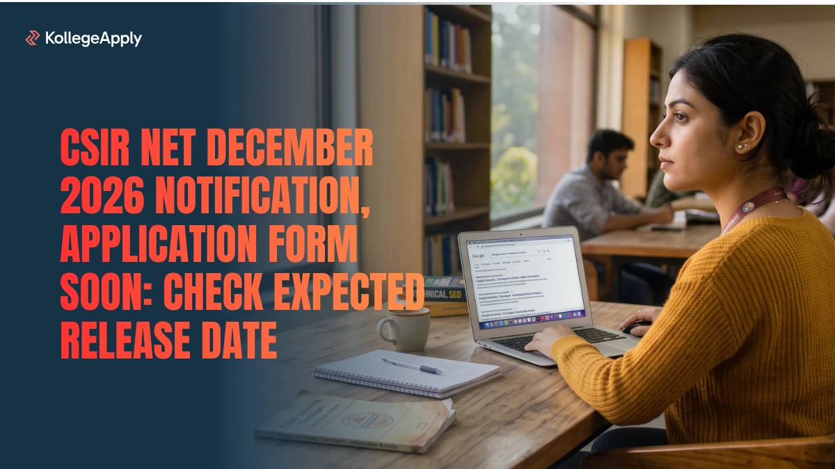 CSIR NET December 2026: Application Form Soon, Check Expected Release Date
