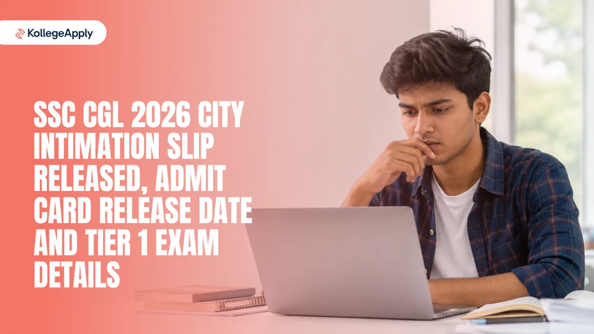 SSC CGL 2026: City Intimation Slip Released, Admit Card Release Date and Tier 1 Exam Details
