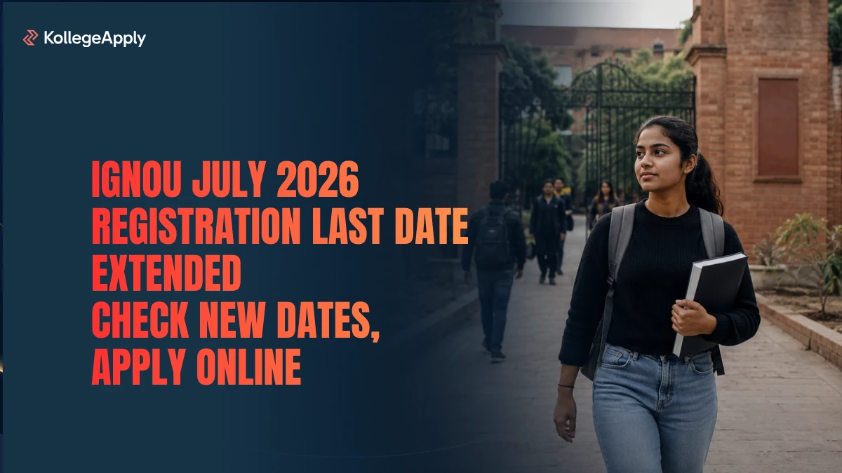 IGNOU July 2026: Registration Last Date Extended, Check Dates, Apply Online
