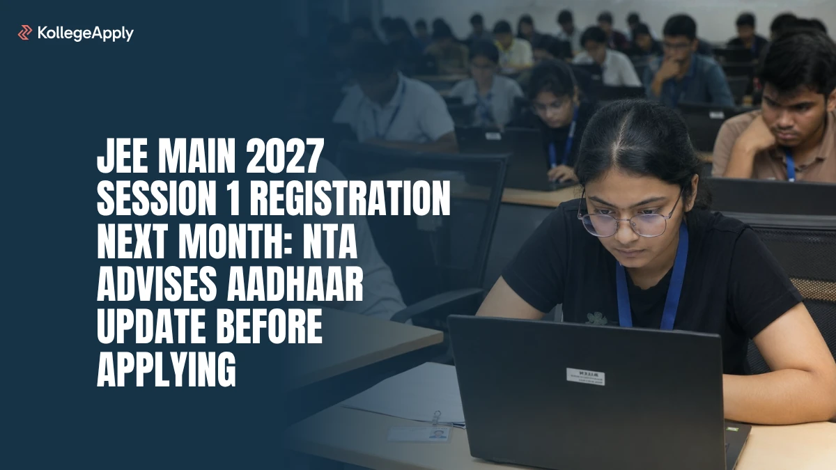 JEE Main 2027: Session 1 Registration Next Month, NTA Advises Aadhaar Update Before Applying