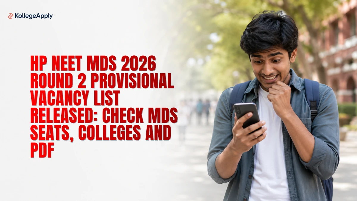 HP NEET MDS 2026 Round 2 Provisional Vacancy List Released: Check MDS Seats, Colleges and PDF
