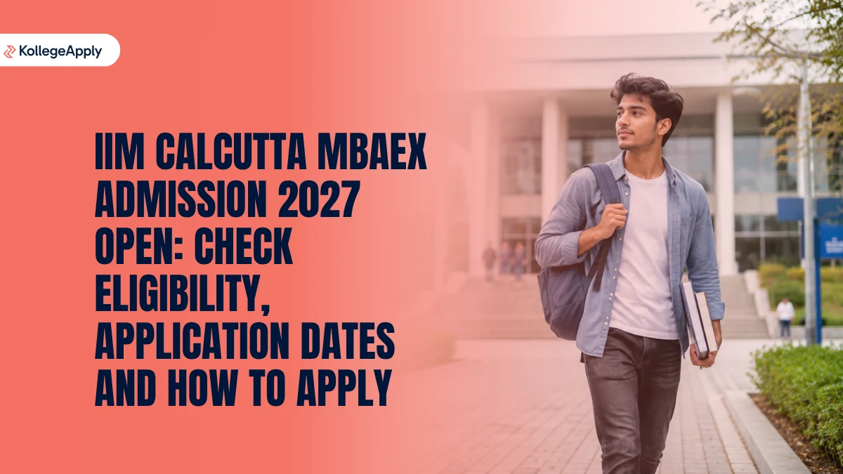 IIM Calcutta MBAEx Admission 2027: Dates, Eligibility, How to Apply Here