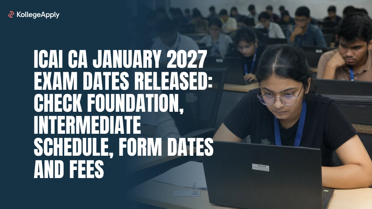 ICAI CA January 2027 Exam Dates (Released): Check Schedule, Form Dates and Fees