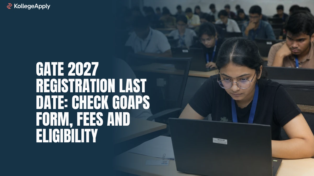 GATE 2027 Registration: Last Date, GOAPS Form and Fees Details