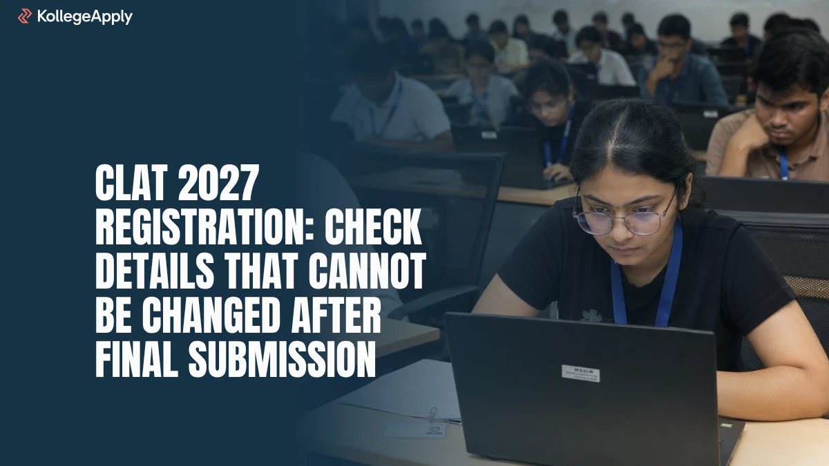 CLAT 2027 Registration: Details Cannot Be Changed After Final Submission 