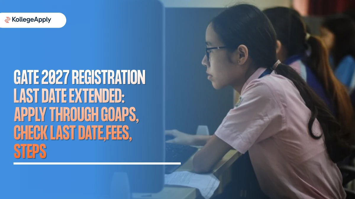 GATE 2027 Registration: Last Date Extended, Check New Dates, Fill GOAPS Form Here