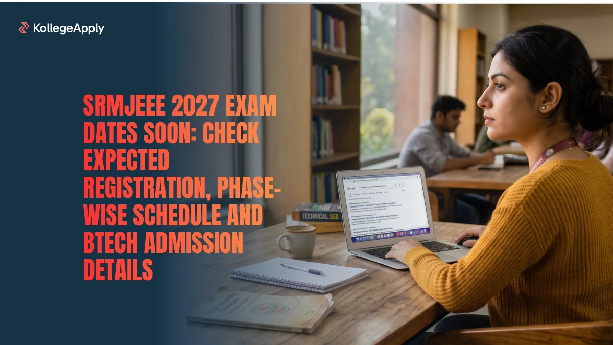 SRMJEEE 2027 Exam Dates: Check Registration, Phase Wise Schedule   