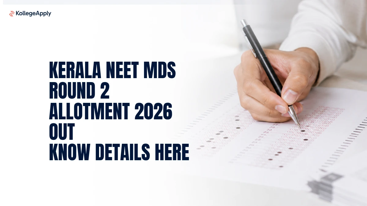 Kerala NEET MDS Round 2 Allotment 2026 Out: Know  Result, Reporting Date