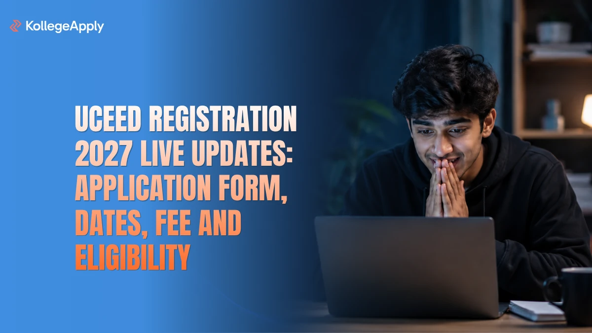 UCEED Registration 2027: Application Form, Dates, Fee and Eligibility