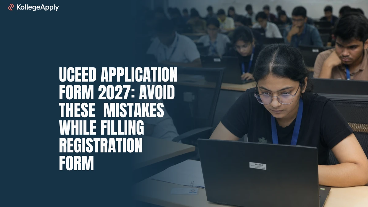UCEED Application Form 2027: Mistakes to Avoid During Registration