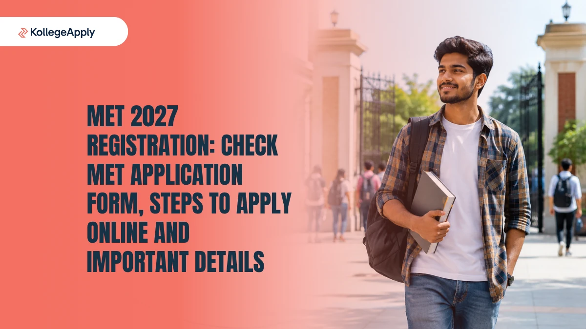 MET 2027 Registration: Application Form, Dates and Steps         