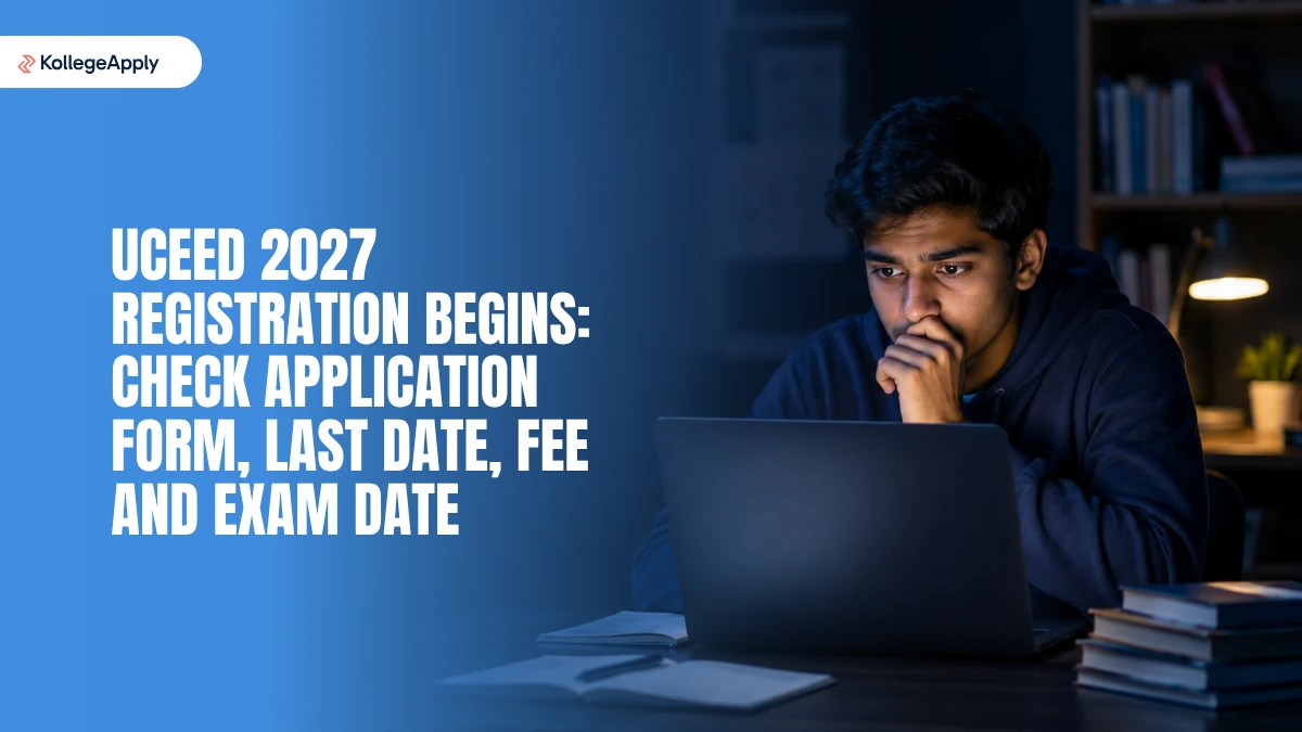 UCEED 2027 Registration Begins: Check Form, Fee, Last Date, Exam Date