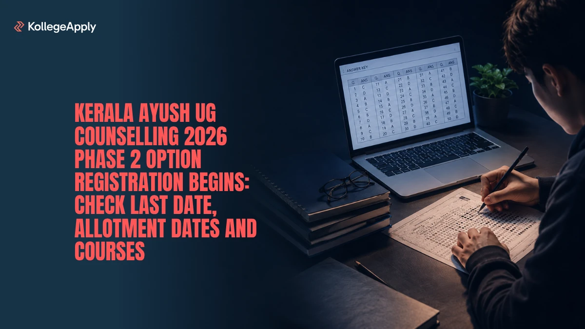 Kerala AYUSH UG Counselling 2026 Phase 2 Option Registration Begins