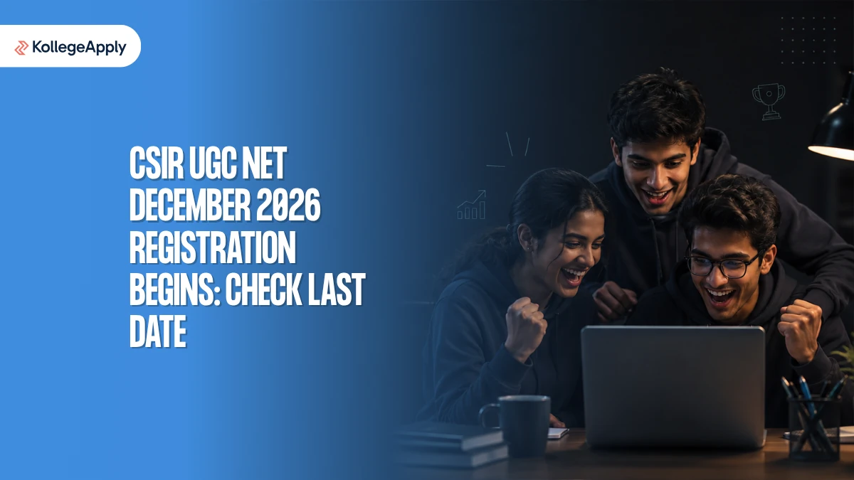 CSIR UGC NET December 2026 Registration Begins: Last Date, Apply Here