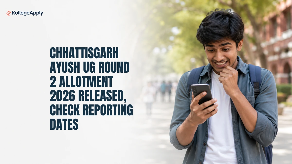 Chhattisgarh AYUSH UG Round 2 Allotment 2026 Released: Check Admission Reporting Dates