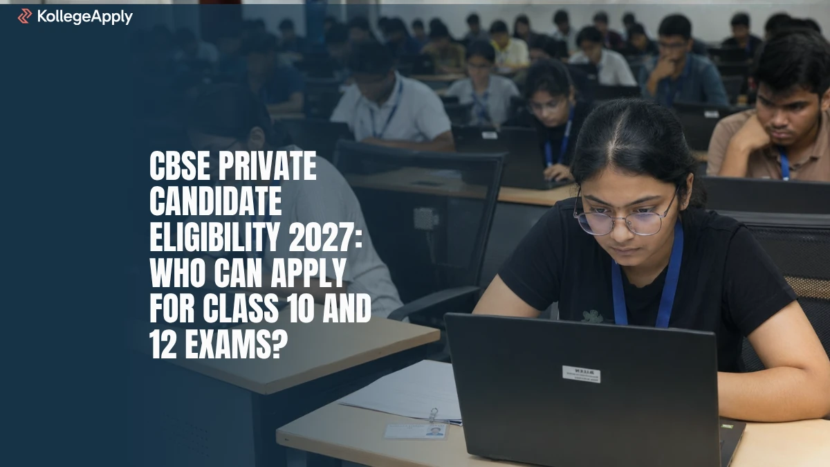 CBSE Private Candidate Eligibility 2027: Who Can Apply for Class 10 and 12 Exams?
