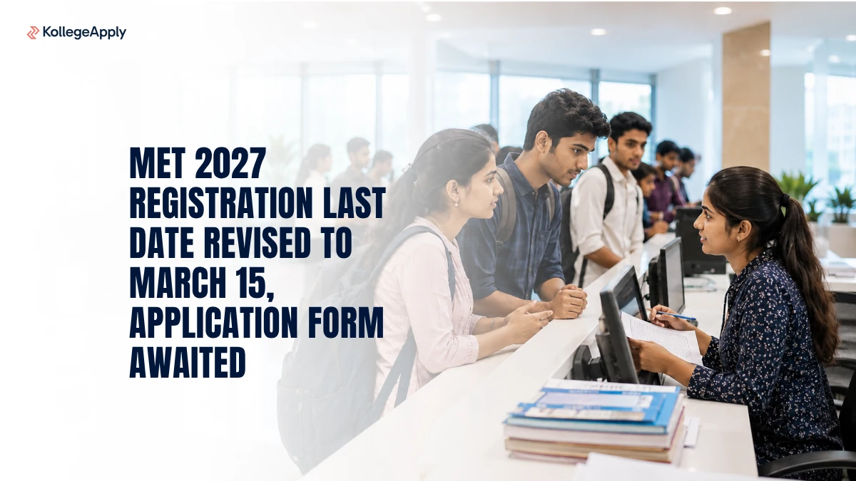 MET 2027 Registration Last Date Revised: Check New Schedule Here