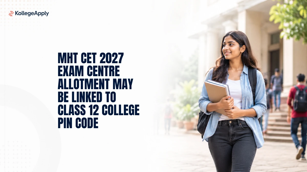 MHT CET 2027 Exam: Centre Allotment May Be Linked to Class 12 College PIN Code