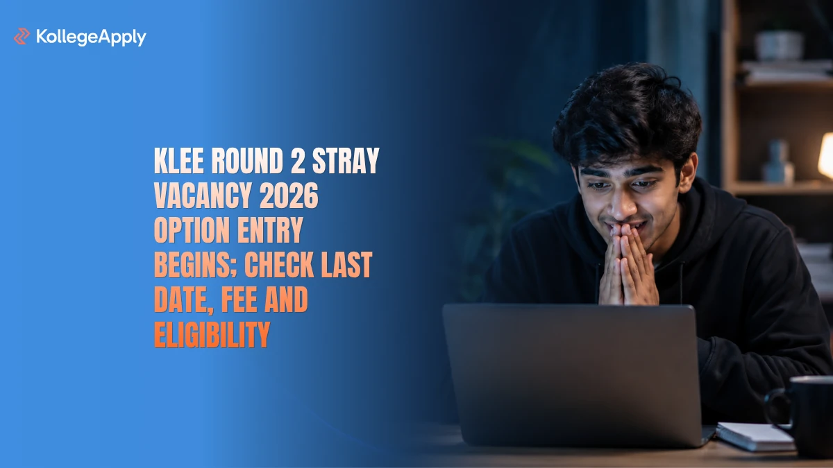 KLEE Round 2 Stray Vacancy 2026 Option Entry, Last Date and Fee

