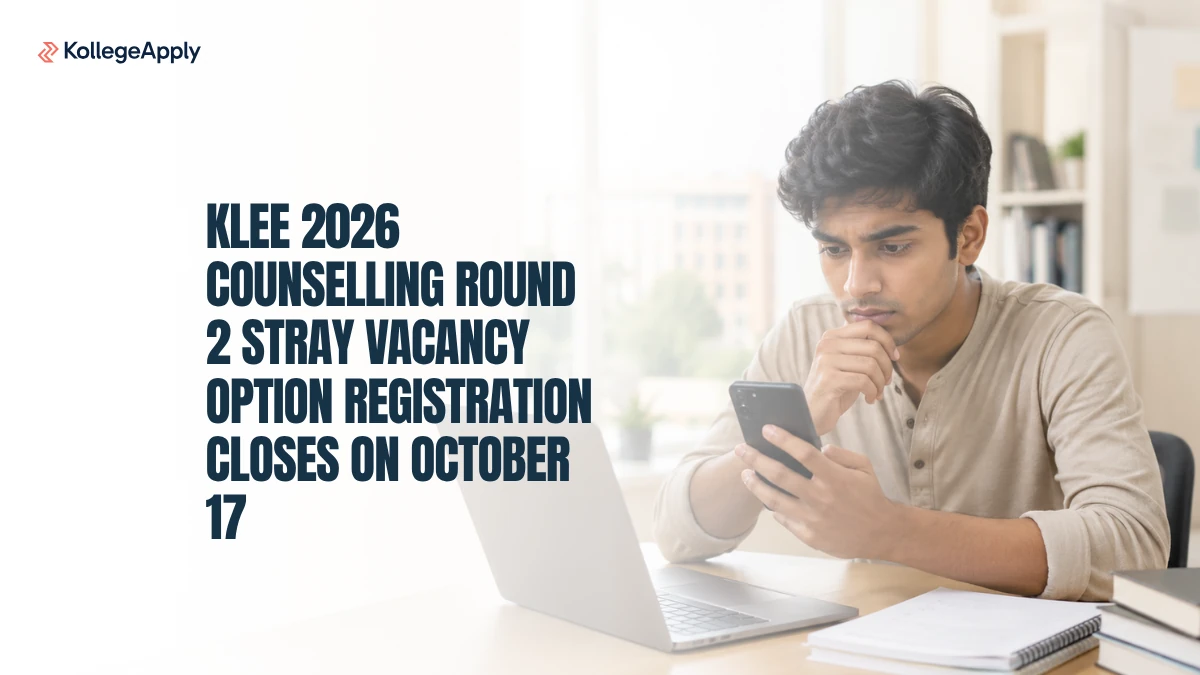 KLEE 2026 Counselling: Round 2 Stray Vacancy Option Registration Closes on October 17