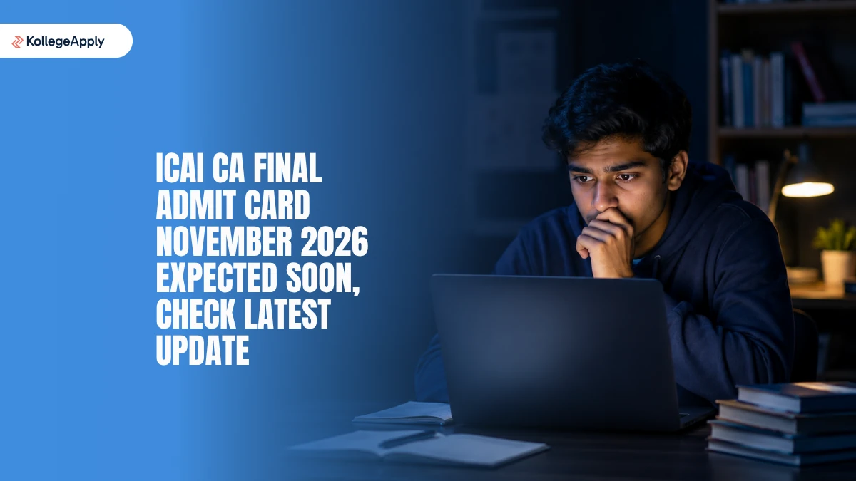 ICAI CA Final Admit Card November 2026: Check Latest Update, Exam dates Here