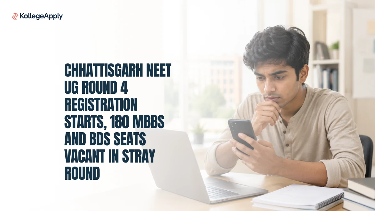 Chhattisgarh NEET UG: Round 4 Registration Starts, 180 MBBS and BDS Seats Vacant in Stray Round
