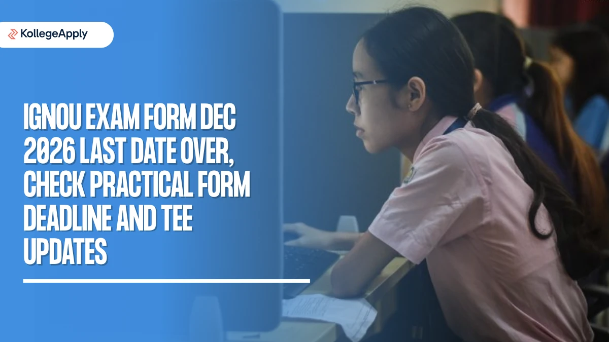 IGNOU Exam Form Dec 2026: Check Practical Form Deadline and TEE Updates Here

