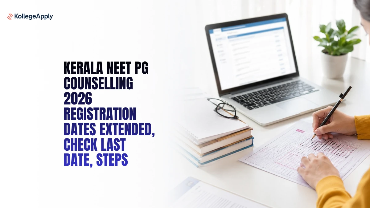 Kerala NEET PG Counselling 2026: Registration Dates Extended Check Last Date, Steps