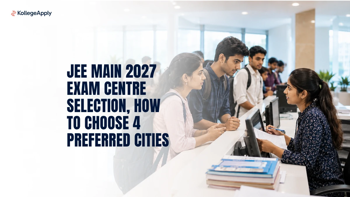 JEE Main 2027 Exam Centre Selection: Know How to Choose 4 Preferred Cities Here
