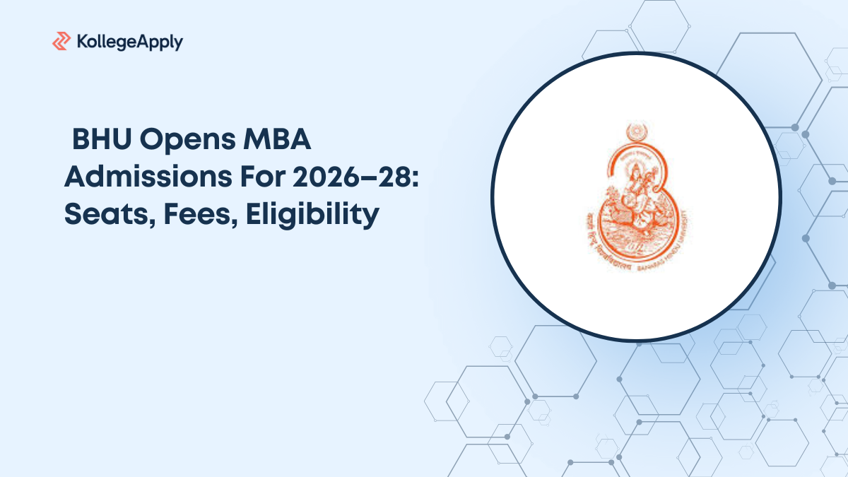 BHU Opens MBA Admissions For 2026–28: Seats, Fees, Eligibility
