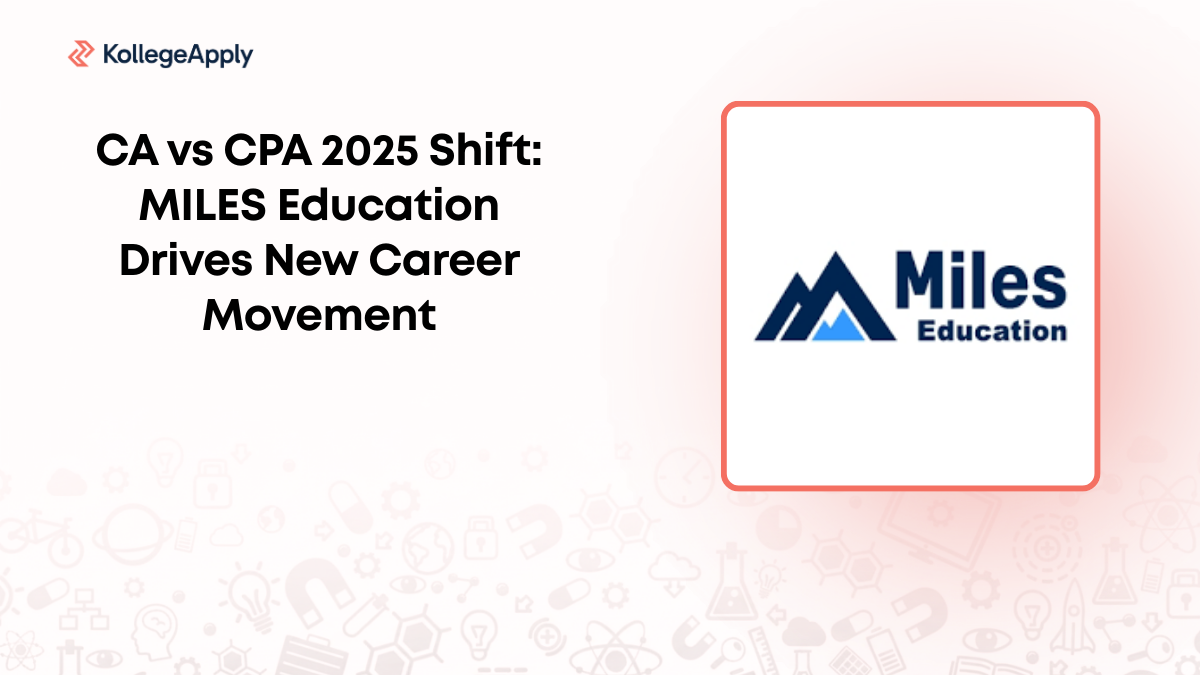 CA vs CPA 2025 Shift: MILES Education Drives New Career Movement
