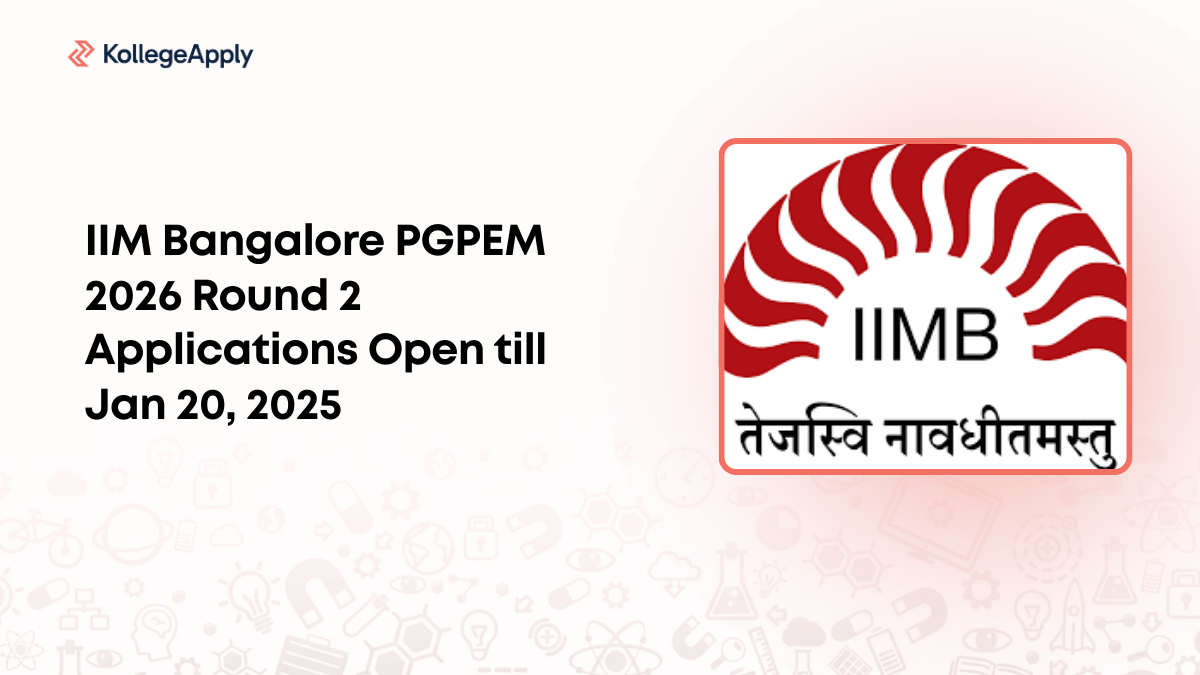IIM Bangalore PGPEM 2026 Round 2 Applications Open till Jan 20, 2025