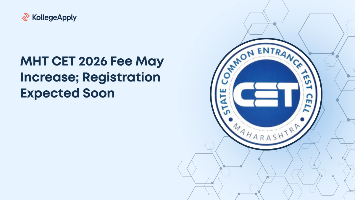 MHT CET 2026 Fee May Increase; Registration Soon, Check Details    