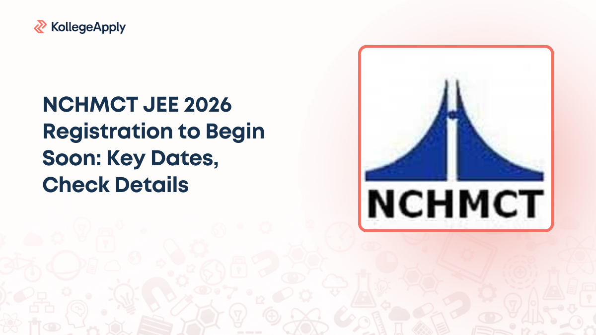 NCHMCT JEE 2026 Registration to Begin Soon: Key Dates, Check Details