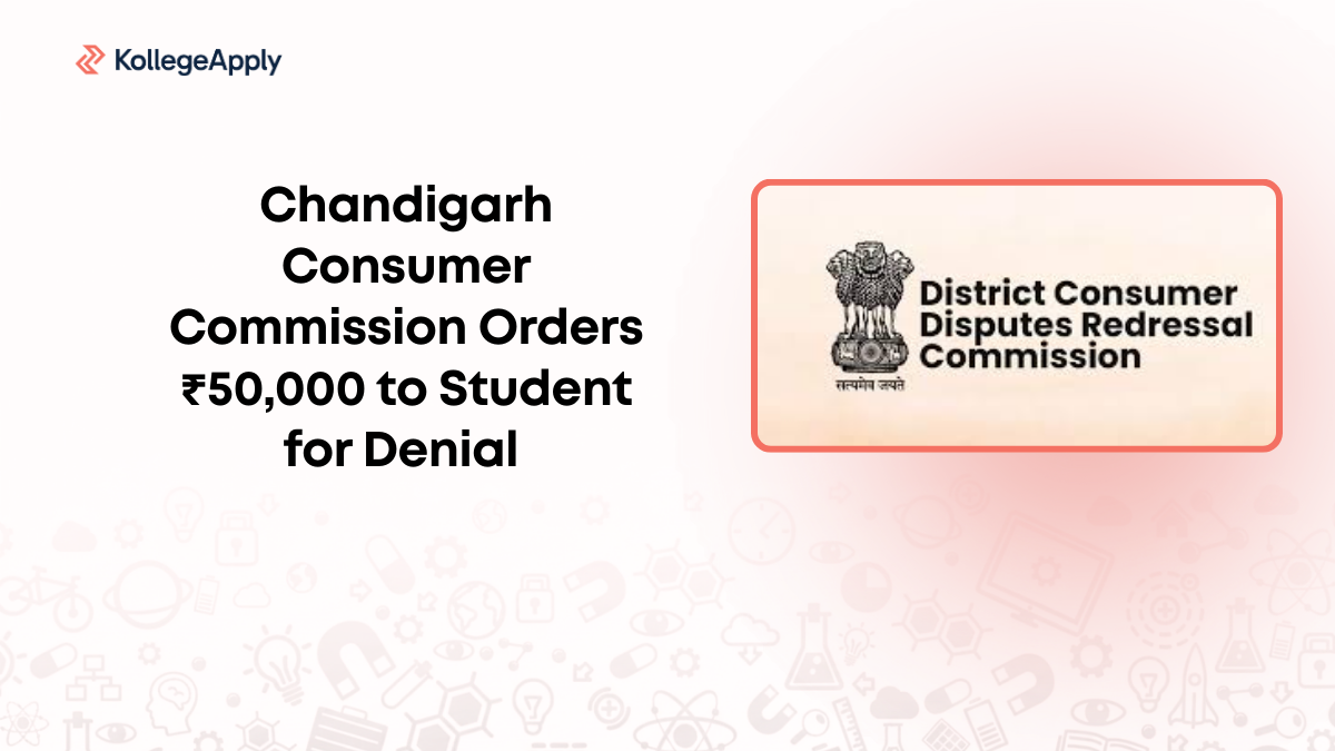 Chandigarh Consumer Commission Orders ₹50,000 to Student for Denial 
