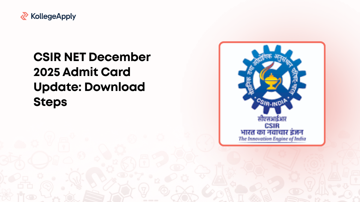CSIR NET December 2025 Admit Card Update: Download Steps, Pattern.
