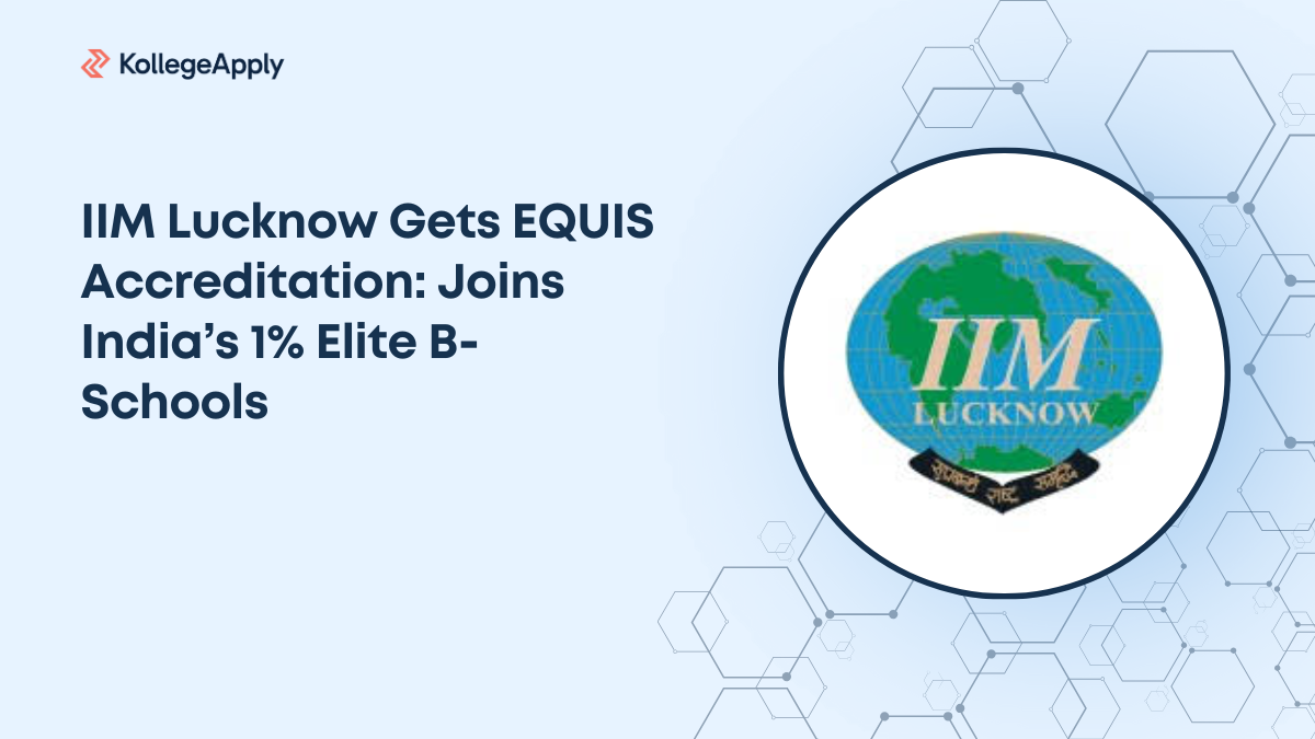 IIM Lucknow Gets EQUIS Accreditation: Joins India’s 1% Elite B-Schools