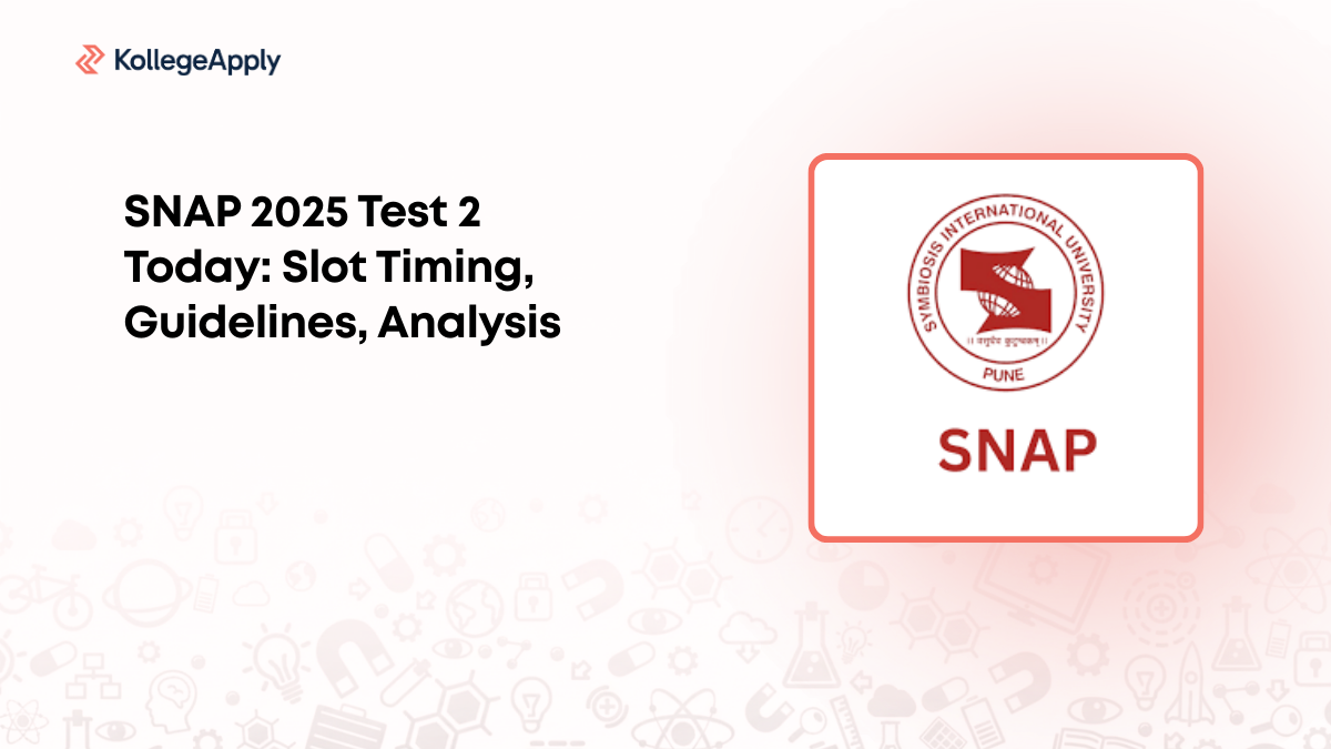 SNAP 2025 Test 2 Today: Slot Timing, Guidelines and Analysis
