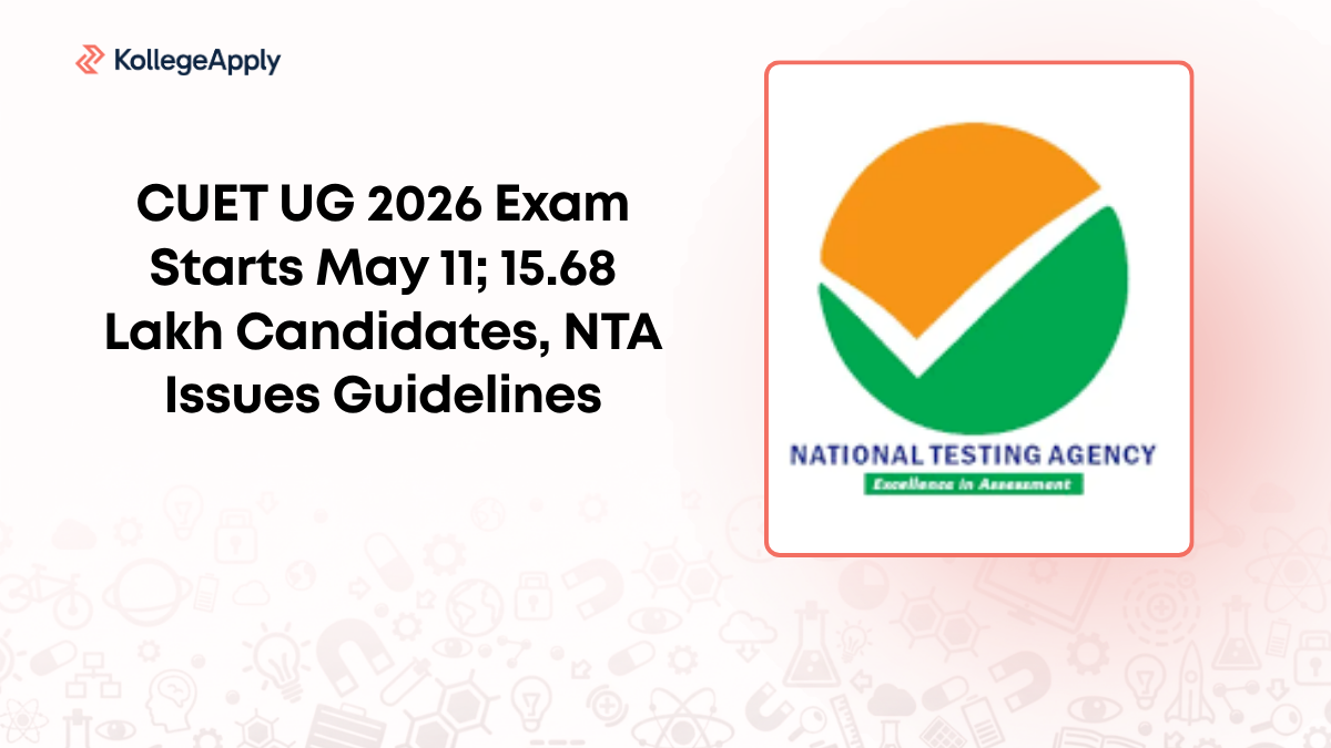 CUET UG 2026 Exam Starts May 11; 15.68 Lakh Candidates, NTA Issues ...