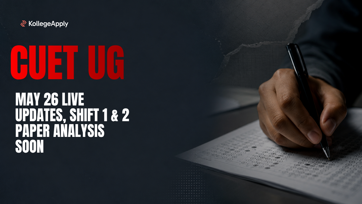 CUET UG 2026 May 26 Live Updates, Shift 1 & 2 Paper Analysis Soon