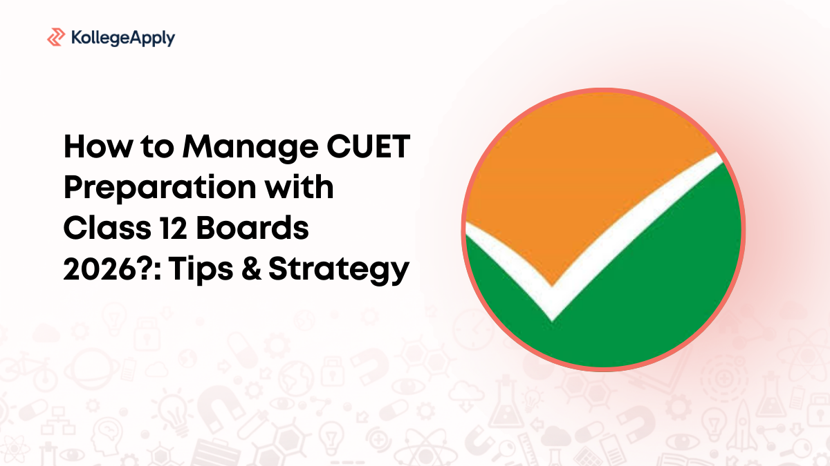 How to Manage CUET Preparation with Class 12 Boards 2026?: Tips & Strategy