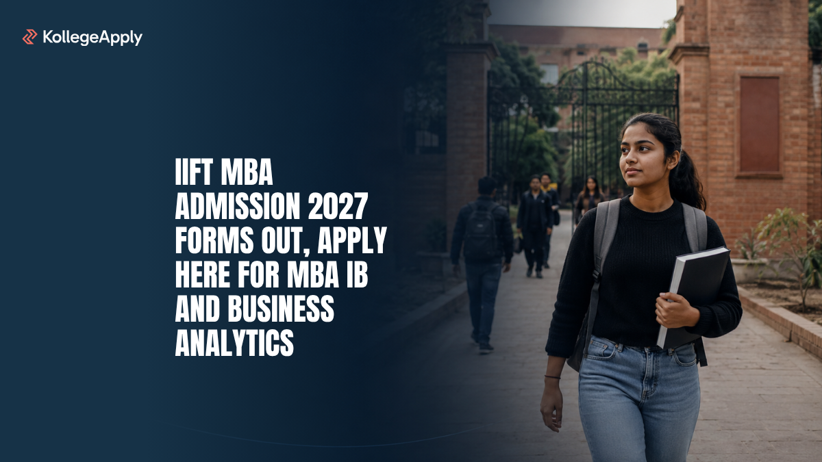 IIFT MBA Admission 2027 Forms Out Apply by November 25 - KollegeApply News