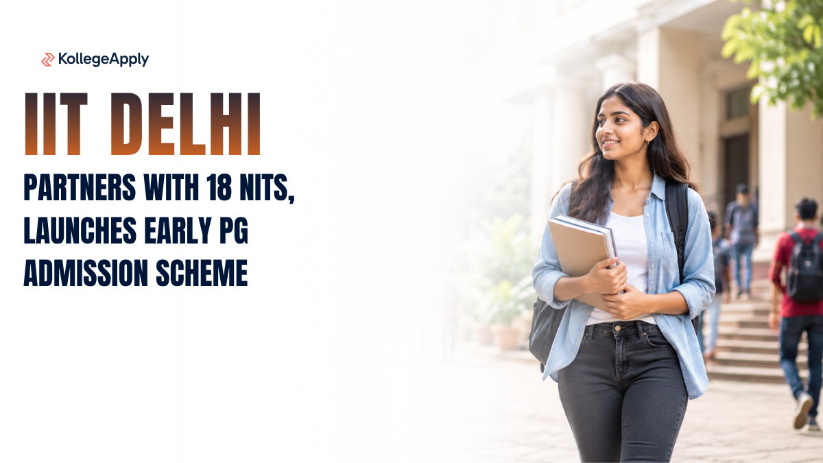 IIT Delhi Partners with 18 NITs, Launches Early PG Admission Scheme - KollegeApply News