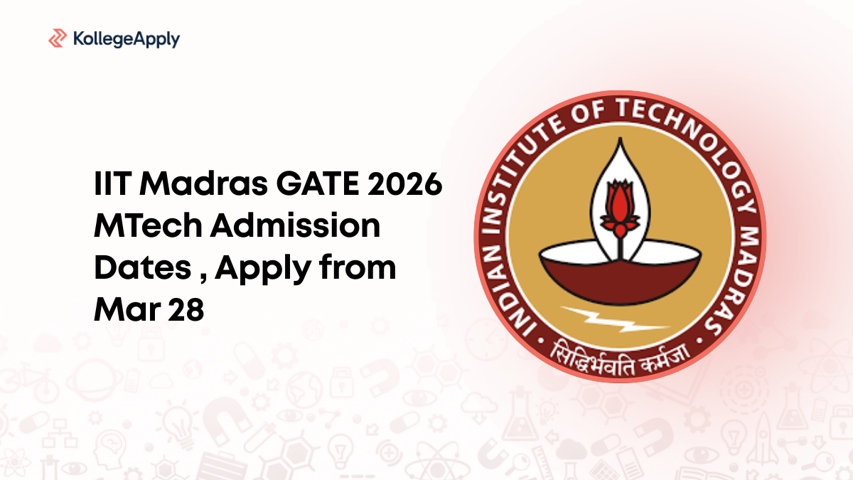 IIT Madras GATE 2026 MTech Admission Dates , Apply from Mar 28