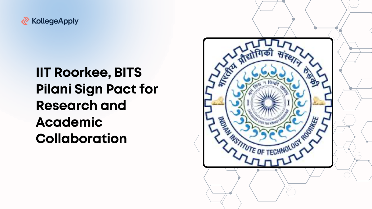 IIT Roorkee, BITS Pilani Sign Pact for Research and Academic Collaboration