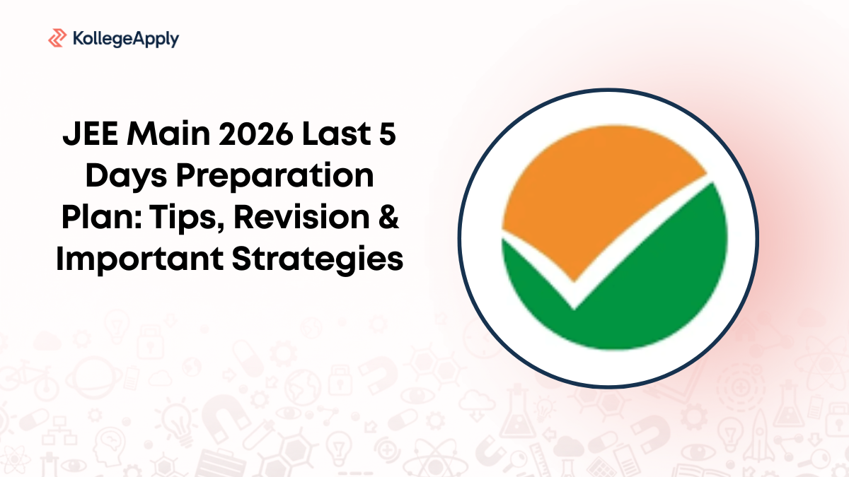 JEE Main 2026 Last 5 Days Preparation Plan: Tips, Revision & Important ...