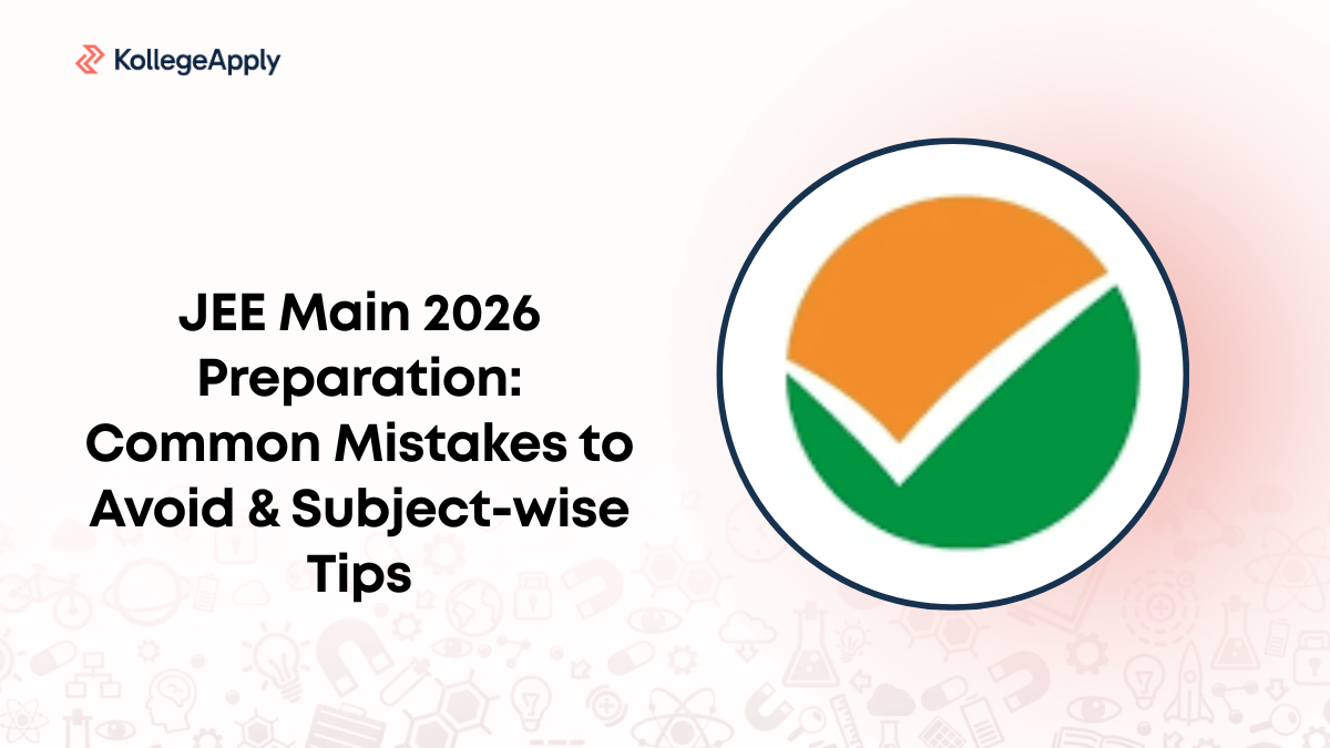 JEE Main 2026 Preparation: Common Mistakes to Avoid & Subject-wise Tips