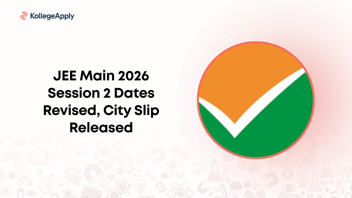 JEE Main 2026 Session 2 Dates Revised, City Slip Released