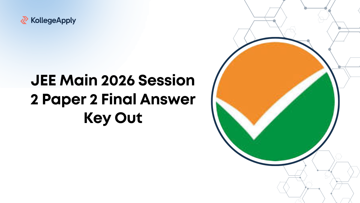 JEE Main 2026 Session 2 Paper 2 Final Answer Key Out, Result Soon